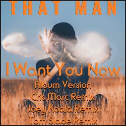 I Want You Now (feat. Adam Yips) (Album Version)