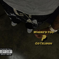 Where'd Yo Go Txliban?