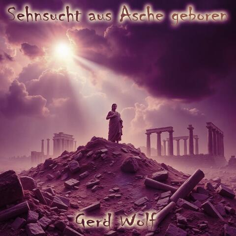 Sehnsucht aus Asche geboren