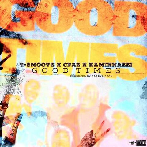 Good Times (feat. Cpaz & Kamikhazzi)