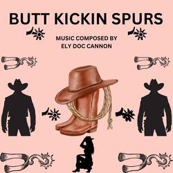 BUTT KICKIN SPURS