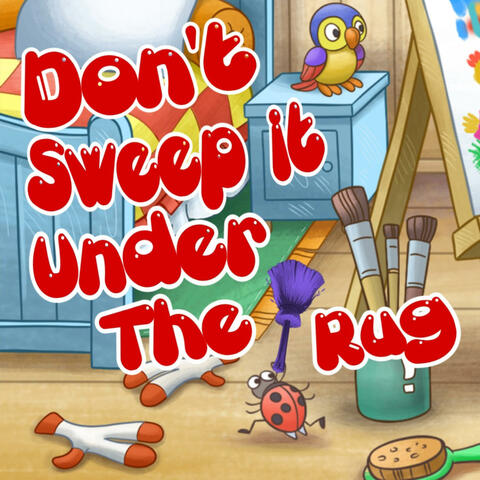 Don't Sweep It Under The Rug