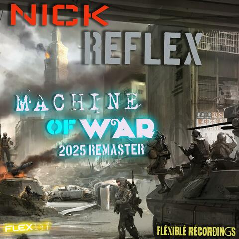 MACHINE OF WAR (FLEX197) (2007 / 2025 remaster)