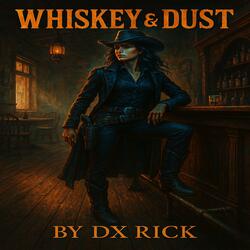 Whiskey & Dust (Spaghetti Western Heartbreak)