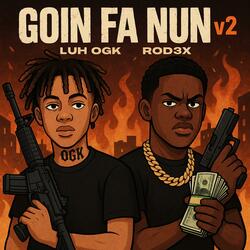Goin Fa Nun v.2 (feat. ROD3x)