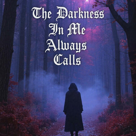 The Darkness Always Calls