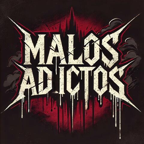Malos Adictos