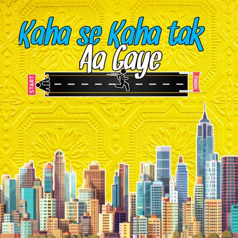 Kaha se Kaha tak Aa Gaye