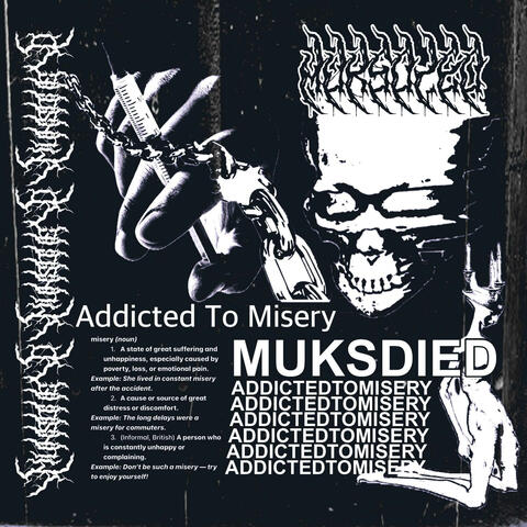 ADDICTED TO MISERY