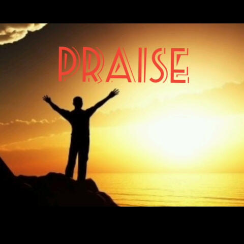 PRAISE