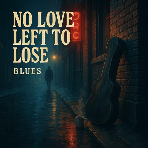 No Love Left To Lose