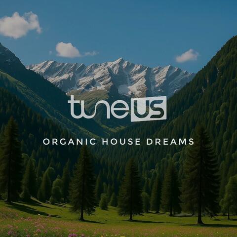 Organic House Dreams