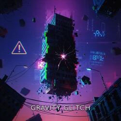 Gravity Glitch