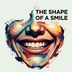 The Shape Of A Smile