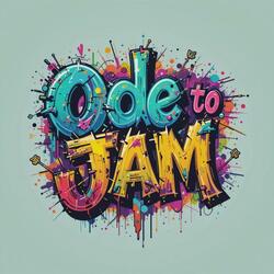 Ode to Jam