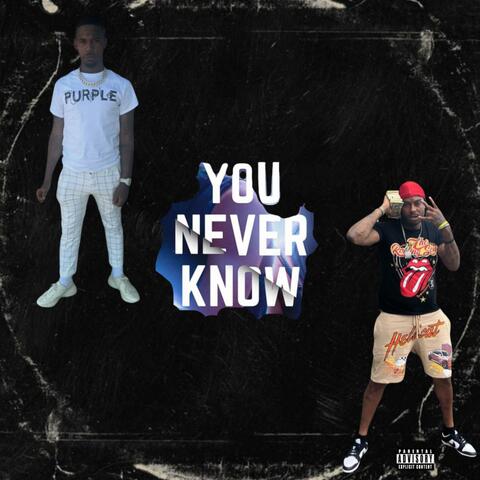 You Never Know (feat. Doughunt Haze)