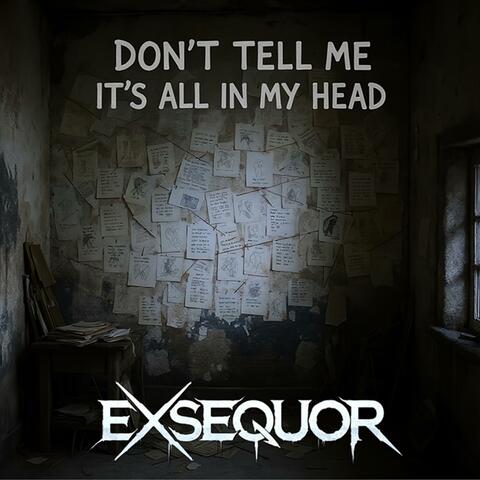 Don’t Tell Me It’s All in My Head