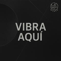 Vibra aquí