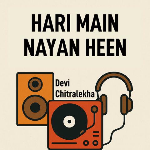Hari Main Nayan Heen