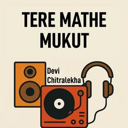 Tere Mathe Mukut