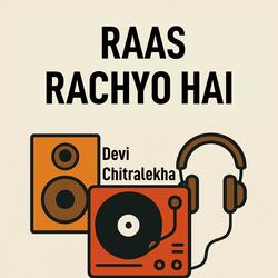 Raas Rachyo Hai