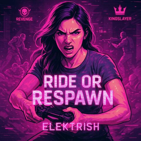 Ride Or Respawn