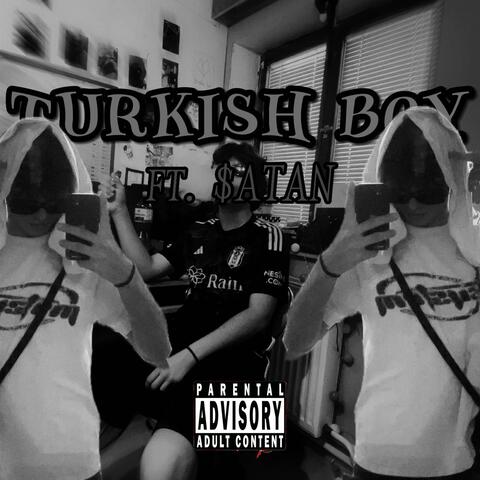 Turkish Boy (feat. $ATAN)
