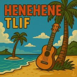 Henehene TLIF