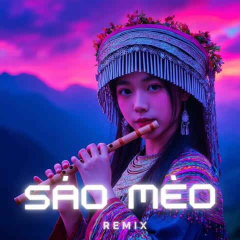 Sáo Mèo Tây Bắc (Edm Remix)
