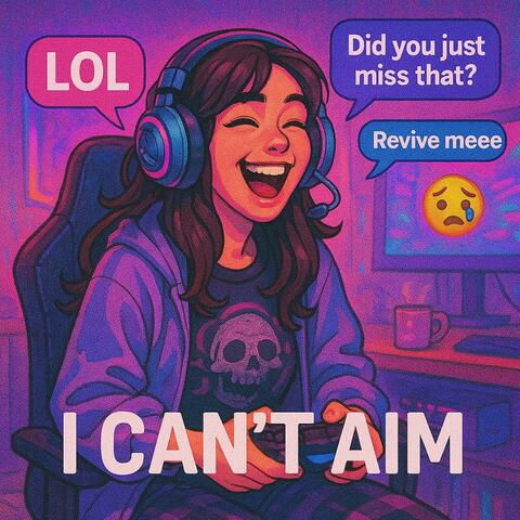 I Can't Aim For Shit