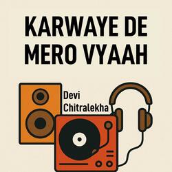 Karwaye De Mero Vyaah