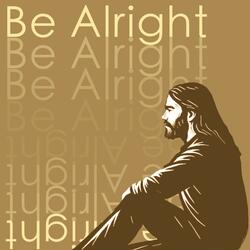 Be Alright