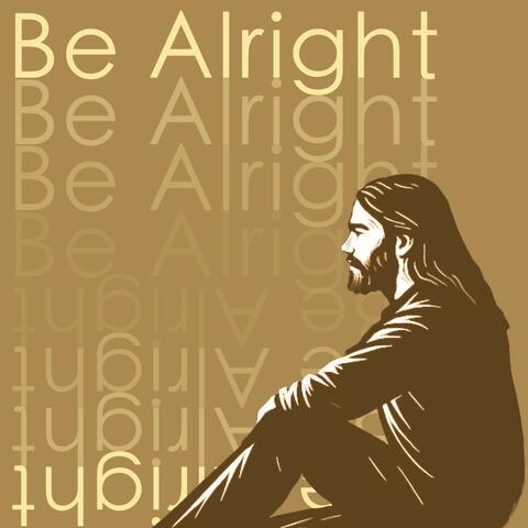 Be Alright