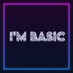 I'm basic (feat. VVVanessa)