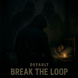 Break the Loop