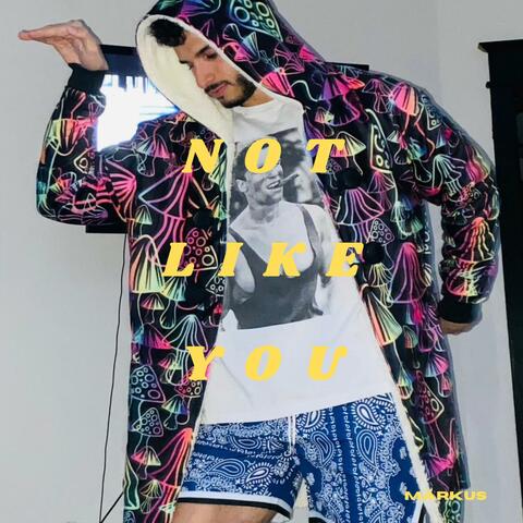 Not Like You