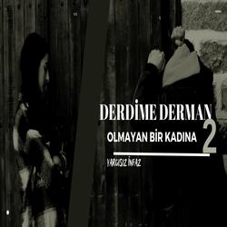 Derdime Derman Olmayan Bir Kadına Gönlümü Vermişim 2 - Yargısız İnfaz