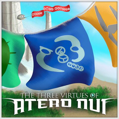 The Three Virtues of Atero Nui