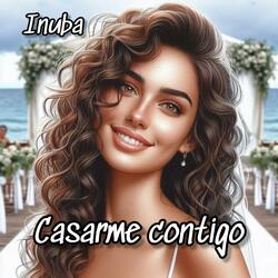 Casarme contigo
