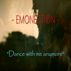 Dance with me anymore