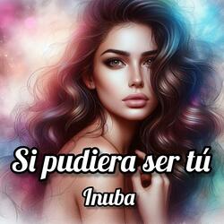Si pudiera ser tú