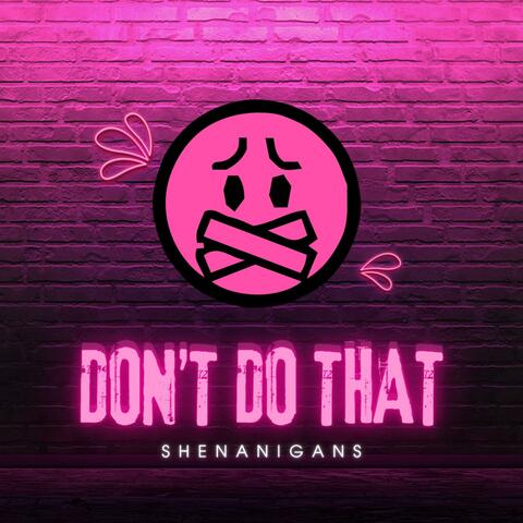 Don't Do That