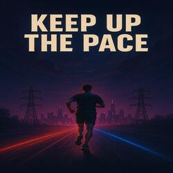 Keep up the pace