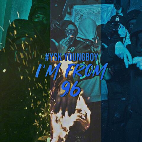 I'm from 96 (feat Ysk Youngboy)