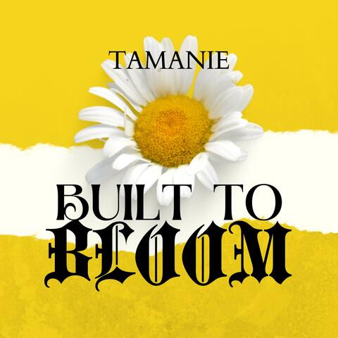 BUILT TO BLOOM