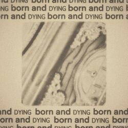 born and dying