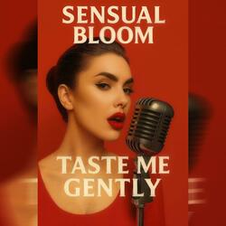Taste Me Gently