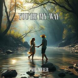 You're My Way