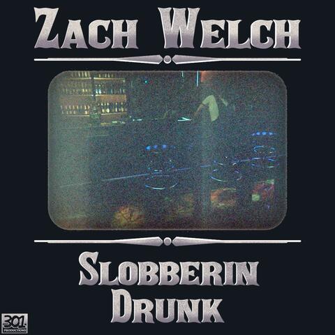 Slobberin Drunk