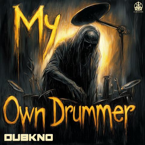 My Own Drummer